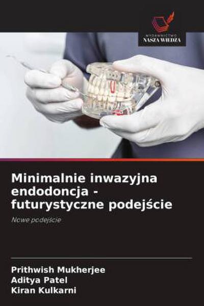 Minimalnie inwazyjna endodoncja - futurystyczne podej¿cie