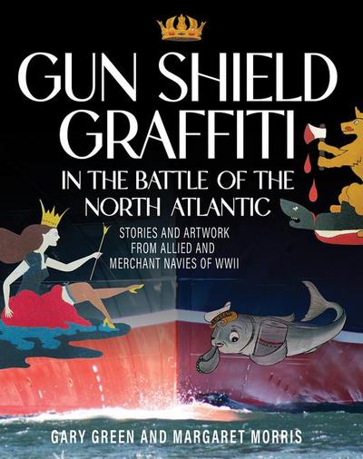 Gun Shield Graffiti in the Battle of the North Atlantic