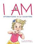 I AM, Affirmations For Our Daughters
