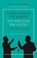 Como vencer um debate sem precisar ter razão, em 38 estratagemas - dialética erística
