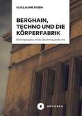 Berghain, Techno und die Körperfabrik