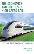 The Economics and Politics of High-Speed Rail