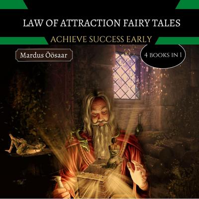 Law Of Attraction Fairy Tales: Achieve Success Early (Preschool Educational Picture Books, #7)