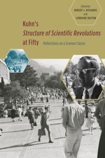 Kuhn’s ’Structure of Scientific Revolutions’ at Fifty