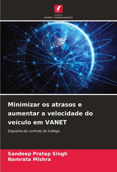 Minimizar os atrasos e aumentar a velocidade do veículo em VANET