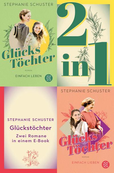 Glückstöchter - Einfach leben / Einfach lieben - Zwei Romane in einem Band (eBook, EPUB) - Stephanie Schuster