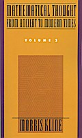Mathematical Thought From Ancient to Modern Times, Volume 2