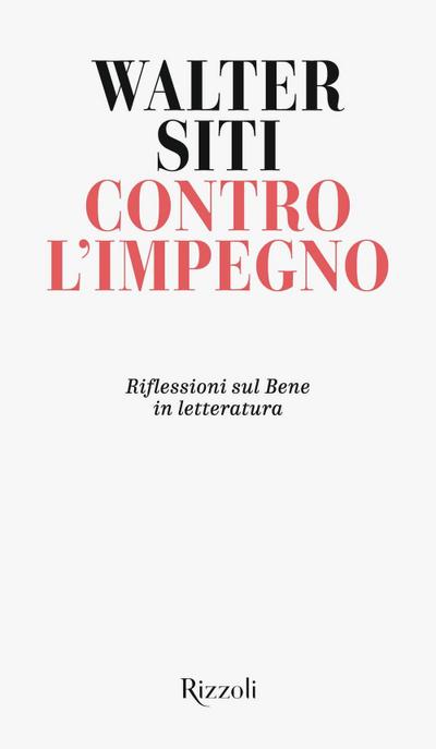Contro l’impegno. Riflessioni sul Bene in letteratura