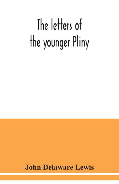 The letters of the younger Pliny