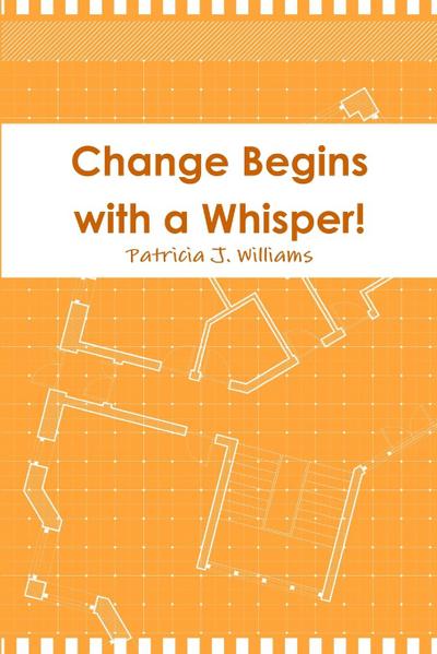 Change Begins with a Whisper