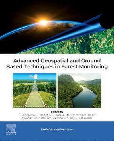 Advanced Geospatial and Ground Based Techniques in Forest Monitoring