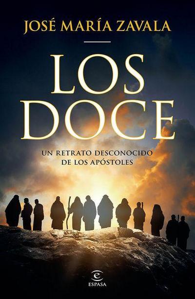 Los Doce: Un Retrato Desconocido de Los Apóstoles / The Twelve: A New Portrait of the Apostles