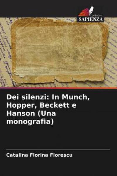 Dei silenzi: In Munch, Hopper, Beckett e Hanson (Una monografia)