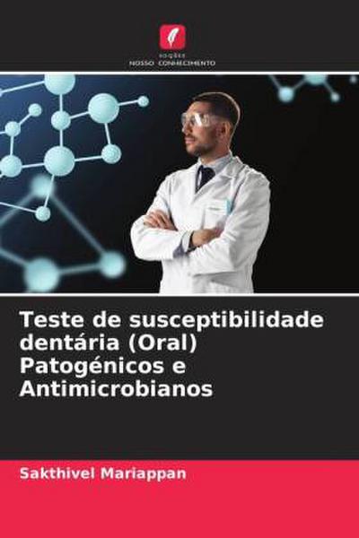 Teste de susceptibilidade dentária (Oral) Patogénicos e Antimicrobianos
