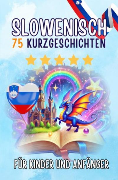 Zweisprachige Kurzgeschichten: Deutsch-Slowenisch