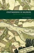 Stadtwandern in Salzburg: Epochen, Raritäten, Landschaft