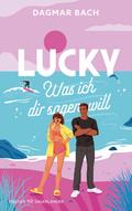 Lucky – Was ich dir sagen will