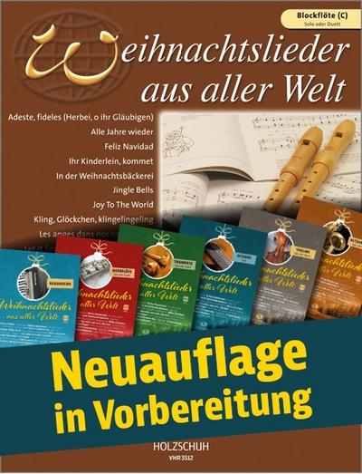 Weihnachtslieder aus aller Welt - Sopranblockflöte: Ausgabe für Sopranblockflöte. Die umfassende Sammlung mit 29 Melodien für das Solo-, Duett- oder Gruppenspiel