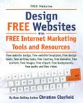 Free Websites. Design Free Websites with Free Internet Marketing Tools and Resources. Free Website Design, Free Website Templates, Free Writing Tools