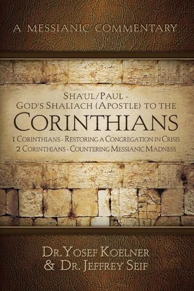 Sha’ul / Paul - God’s Shaliach’s (Apostle’s) to the Corinthians 1 Corinthians