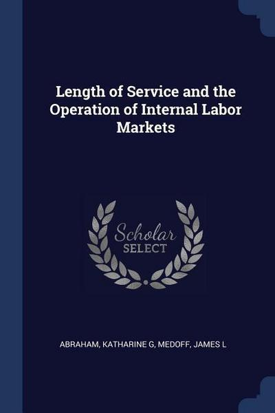 Length of Service and the Operation of Internal Labor Markets