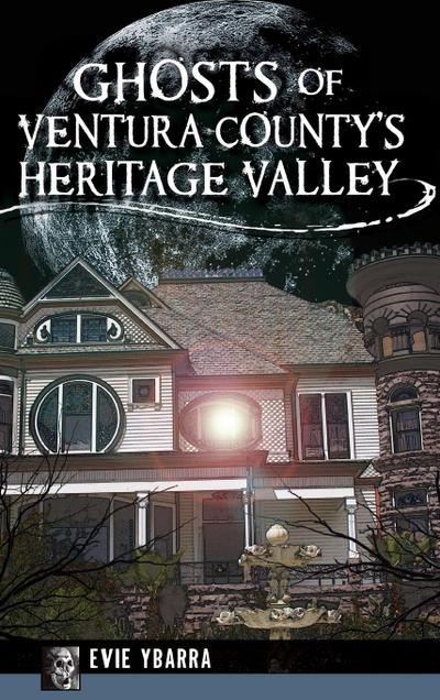 Ghosts of Ventura County’s Heritage Valley