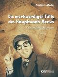 Die merkwürdigen Fälle des Hauptmann Merks
