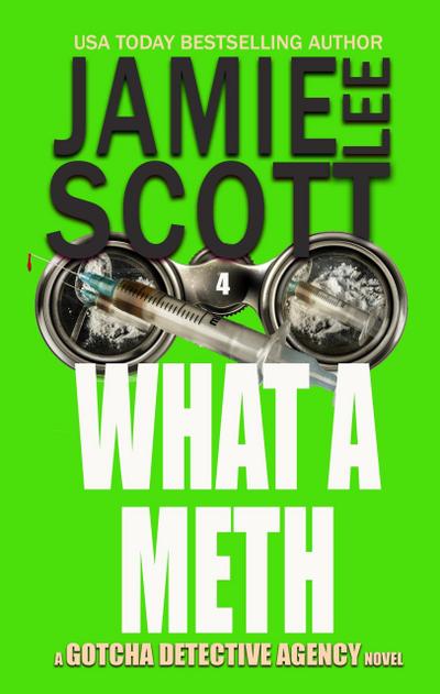 What A Meth (Gotcha Detective Agency Mystery, #4)