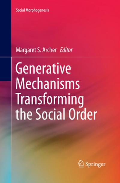 Generative Mechanisms Transforming the Social Order