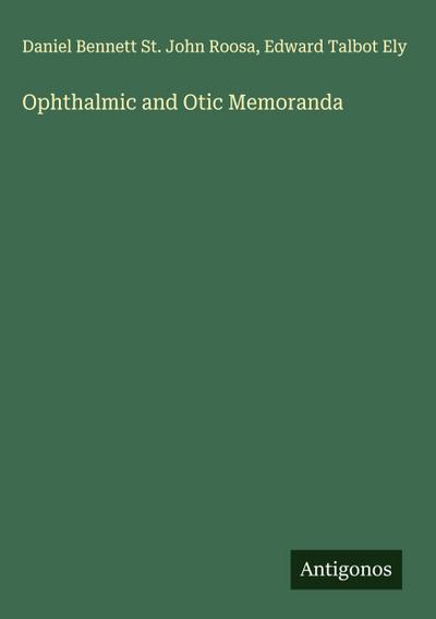 Ophthalmic and Otic Memoranda