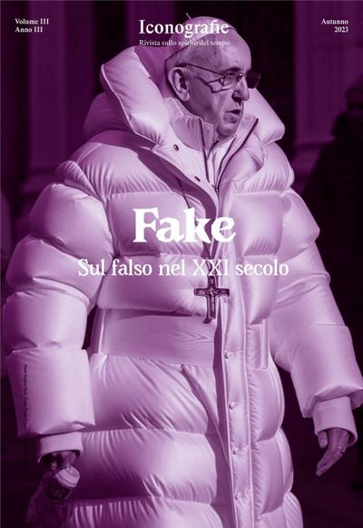 Fake. Sul falso nel XXI secolo