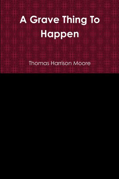 A Grave Thing To Happen