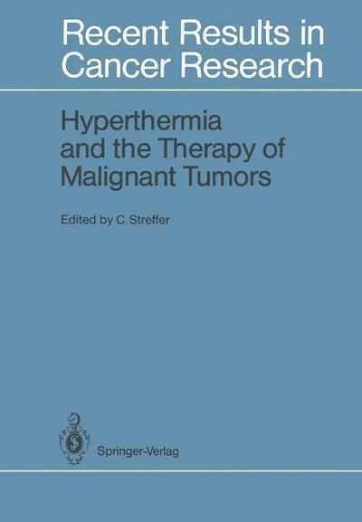 Hyperthermia and the Therapy of Malignant Tumors