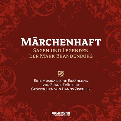 Märchenhaft - Sagen & Legenden der Mark Brandenburg