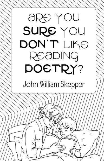 Are You Sure You Don’t Like Reading Poetry?