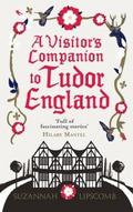 A Visitor’s Companion to Tudor England