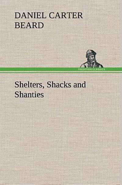 Shelters, Shacks and Shanties