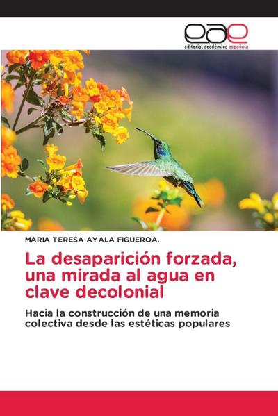 La desaparición forzada, una mirada al agua en clave decolonial
