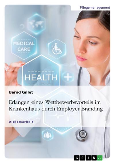Erlangen eines Wettbewerbsvorteils im Krankenhaus durch Employer Branding