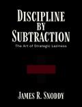 Discipline by Subtraction