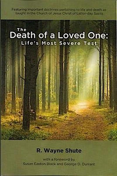 The Death of a Loved One: Life’s Most Severe Test