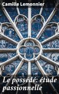 Le possédé: étude passionnelle