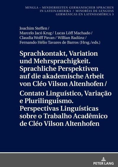 Sprachkontakt, Variation und Mehrsprachigkeit. Sprachliche Perspektiven auf die akademische Arbeit von Cléo Vilson Altenhofen / Contato Linguístico, Variação e Plurilinguismo. Perspectivas Linguísticas sobre o Trabalho Acadêmico de Cléo Vilson Altenhofen