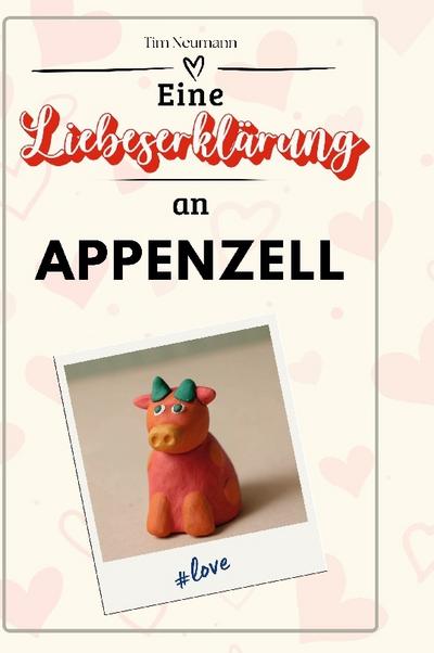 Eine Liebeserklärung an Appenzell