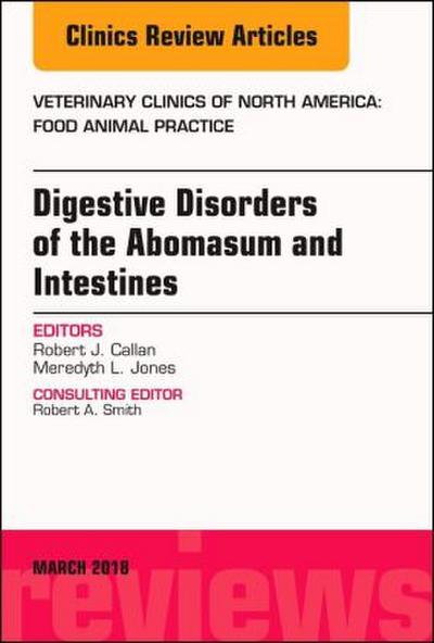 Digestive Disorders in Ruminants, an Issue of Veterinary Clinics of North America: Food Animal Practice