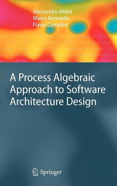 A Process Algebraic Approach to Software Architecture Design