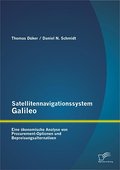 Satellitennavigationssystem Galileo: Eine ökonomis