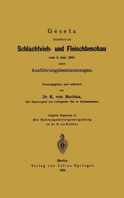 Gesetz betreffend die Schlachtvieh- und Fleischbeschau vom 3. Juni 1900 nebst Ausführungsbestimmungen