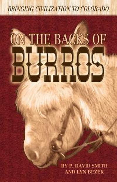 On the Backs of Burros: Bringing Civilization to Colorado