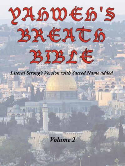 Yahweh’s Breath Bible, Volume 2